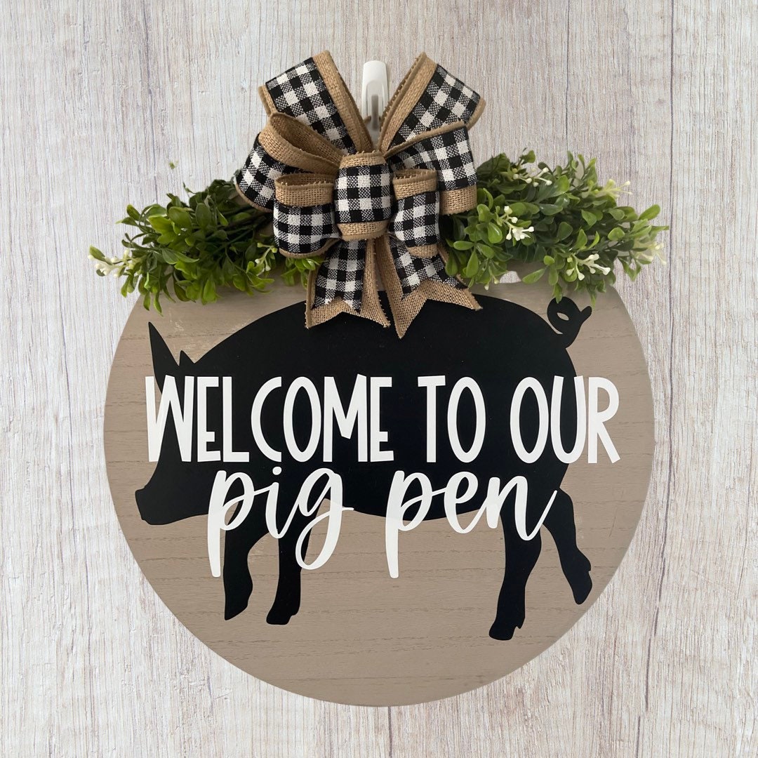 Welcome To Our Pig Pen Door Hanger | Farmhouse Wreath / Pig Decor / Pig Wreath / Pig Pen Sign / Farmhouse Door Hanger / Farmhouse Home Decor