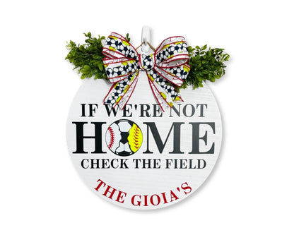 If We're Not Home Check The Field Door Hanger - 18 Inch | Sport Family Sign | Multi Sport Front Door Sign | Sport Wreath | Spring Wreath